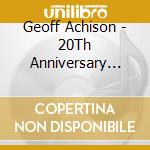 Geoff Achison - 20Th Anniversary Concert. 1994-14 cd musicale di Geoff Achison