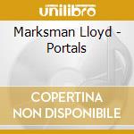 Marksman Lloyd - Portals cd