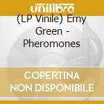 (LP Vinile) Erny Green - Pheromones cd