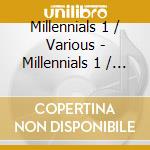 Millennials 1 / Various - Millennials 1 / Various cd