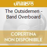 The Outsidemen - Band Overboard cd