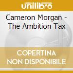 Cameron Morgan - The Ambition Tax cd