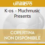 K-os - Muchmusic Presents cd musicale di K