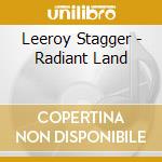 Leeroy Stagger - Radiant Land cd