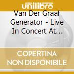 Van Der Graaf Generator - Live In Concert At Metropolis Studios cd