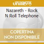Nazareth - Rock N Roll Telephone cd musicale di Nazareth