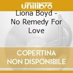 Liona Boyd - No Remedy For Love cd