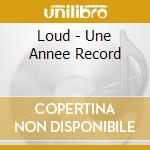 Loud - Une Annee Record cd