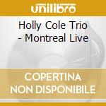 Holly Cole Trio - Montreal Live cd