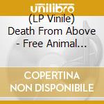 (LP Vinile) Death From Above - Free Animal (Dtc Exclusive Vinyl) vinile