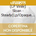 (LP Vinile) Sloan - Steady(Lp/Opaque Hot Pink) vinile