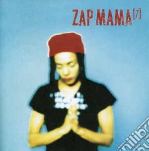 Zap Mama - 7 cd musicale di Zap Mama