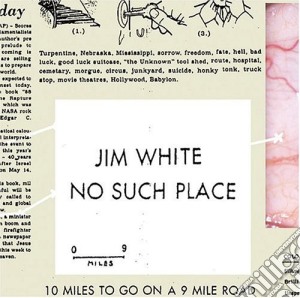Jim White - No Such Place cd musicale di Jim White