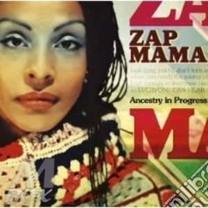 Zap Mama - Ancestry In Progress cd musicale di Mama Zap