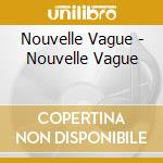 Nouvelle Vague - Nouvelle Vague cd