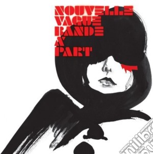 Nouvelle Vague - Bande A Part cd musicale di Nouvelle Vague