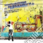 What's Happening In Pernambuco: New Sounds Of The Brazilian Northeast (Brazil Classics 7) / Various cd