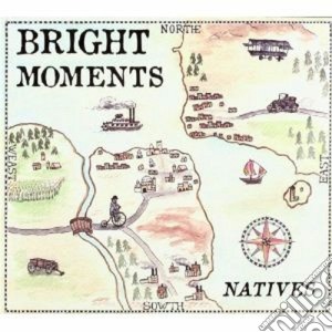 Bright Moments - Natives cd musicale di Moments Bright