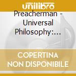 Preacherman - Universal Philosophy: Preacherman Plays T.J. cd musicale di Preacherman