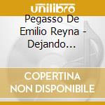 Pegasso De Emilio Reyna - Dejando Huellas Vol. 13 cd musicale