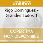 Rigo Dominguez - Grandes Exitos 1 cd