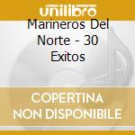 Marineros Del Norte - 30 Exitos cd