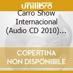 Carro Show Internacional (Audio CD 2010) - Carro Show Internacional 2010 cd