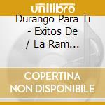 Durango Para Ti - Exitos De / La Ram Negra cd