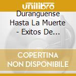 Duranguense Hasta La Muerte - Exitos De / Tragedia Y Muerte cd