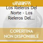 Los Rieleros Del Norte - Los Rieleros Del Norte cd