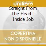 Straight From The Heart - Inside Job cd