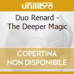 Duo Renard - The Deeper Magic cd