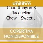 Chad Runyon & Jacqueline Chew - Sweet Irrational Worship: The Niles-Merton Songs, Opus 171 & 172 cd