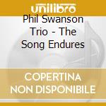 Phil Swanson Trio - The Song Endures cd