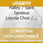 Halley / Saint Ignatius Loyola Choir / Huff - Angel cd musicale di Halley / Saint Ignatius Loyola Choir / Huff