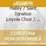 Halley / Saint Ignatius Loyola Choir / Huff - Angel cd