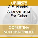 G.F. Handel - Arrangements For Guitar cd