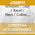Schubert / Liszt / Ravel / Hays / Collins - Lullaby & Nocturne cd musicale di Schubert / Liszt / Ravel / Hays / Collins