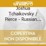 Joshua Tchaikovsky / Pierce - Russian Piano Concertos cd
