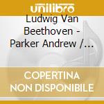 Ludwig Van Beethoven - Parker Andrew / Hu - Singing Oboe cd musicale di Ludwig Van Beethoven