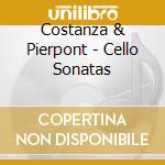 Costanza & Pierpont - Cello Sonatas cd musicale