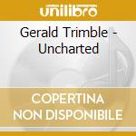 Gerald Trimble - Uncharted cd