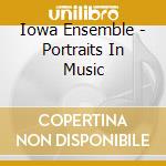 Iowa Ensemble - Portraits In Music cd