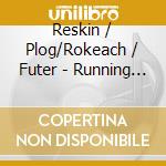 Reskin / Plog/Rokeach / Futer - Running At The Top Of The Worl cd