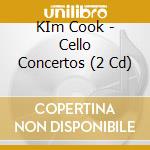 KIm Cook - Cello Concertos (2 Cd) cd