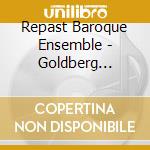 Repast Baroque Ensemble - Goldberg Variations Bwv 988 cd