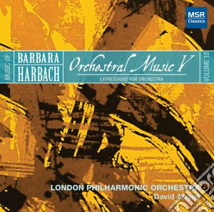 Barbara Harbach - Volume 13 / Orchestral Music V cd musicale