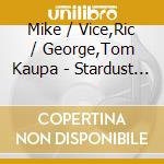 Mike / Vice,Ric / George,Tom Kaupa - Stardust - Songs Of Hoagy Carmichael cd
