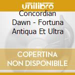 Concordian Dawn - Fortuna Antiqua Et Ultra cd