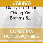 Qian / Po-Chuan Chiang Yin - Brahms & Franck-Violin Sonatas cd musicale